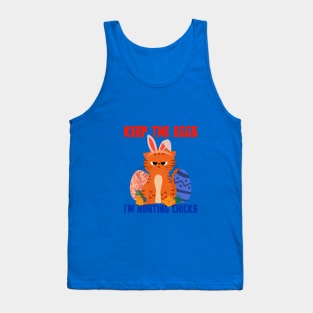 Keep the eggs, I am hunting chicks! Tank Top